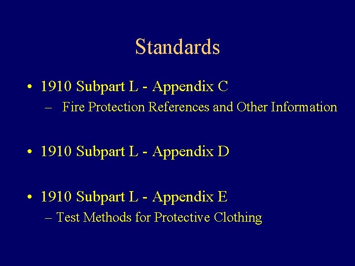 Standards • 1910 Subpart L - Appendix C – Fire Protection References and Other