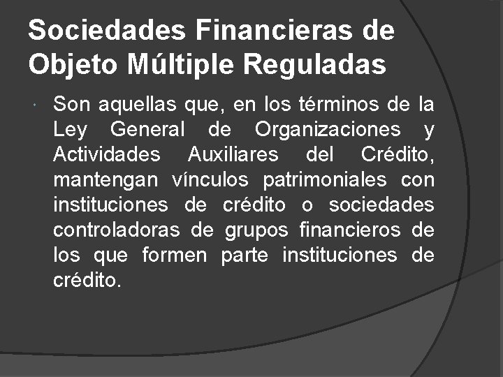 Sociedades Financieras de Objeto Múltiple Reguladas Son aquellas que, en los términos de la