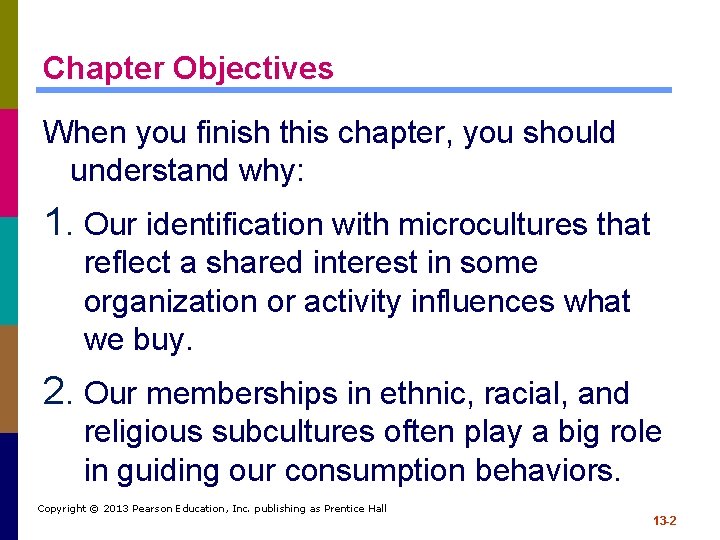 Chapter Objectives When you finish this chapter, you should understand why: 1. Our identification