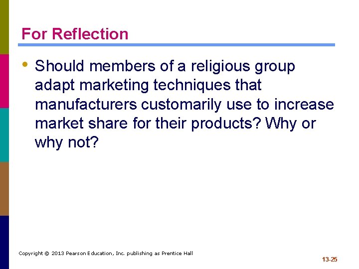 For Reflection • Should members of a religious group adapt marketing techniques that manufacturers