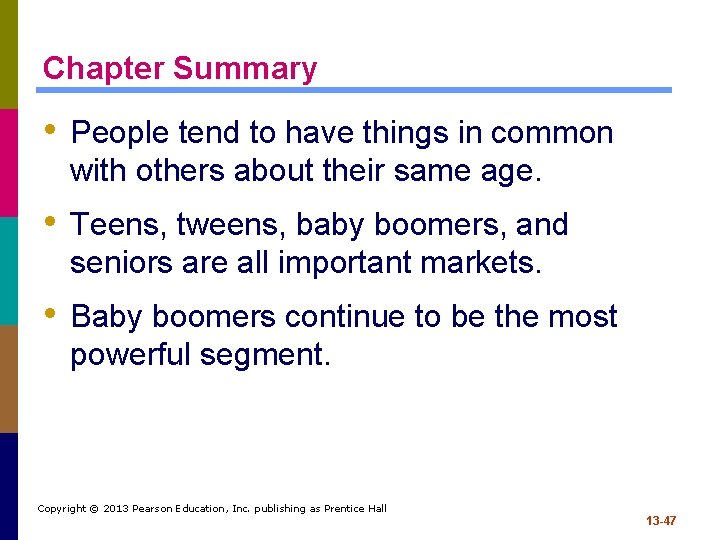 Chapter Summary • People tend to have things in common with others about their