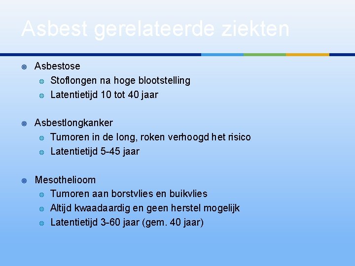 Asbest gerelateerde ziekten ¥ Asbestose ¥ Stoflongen na hoge blootstelling ¥ Latentietijd 10 tot