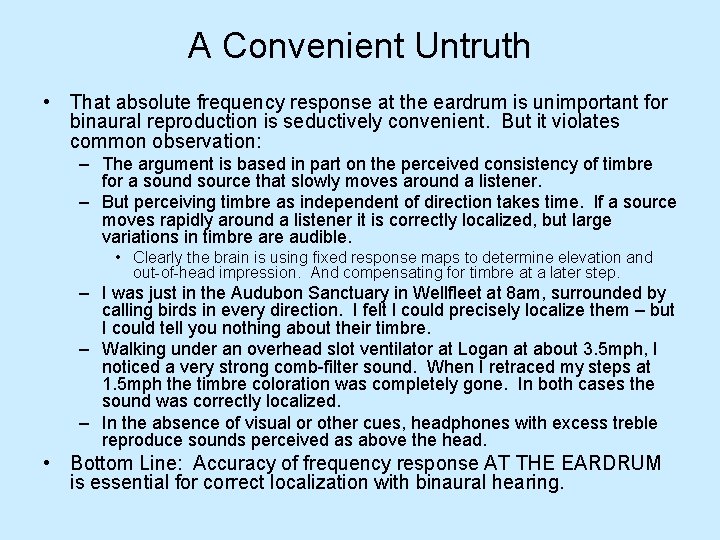A Convenient Untruth • That absolute frequency response at the eardrum is unimportant for