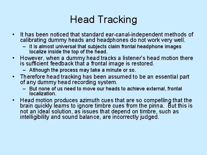 Head Tracking • It has been noticed that standard ear-canal-independent methods of calibrating dummy