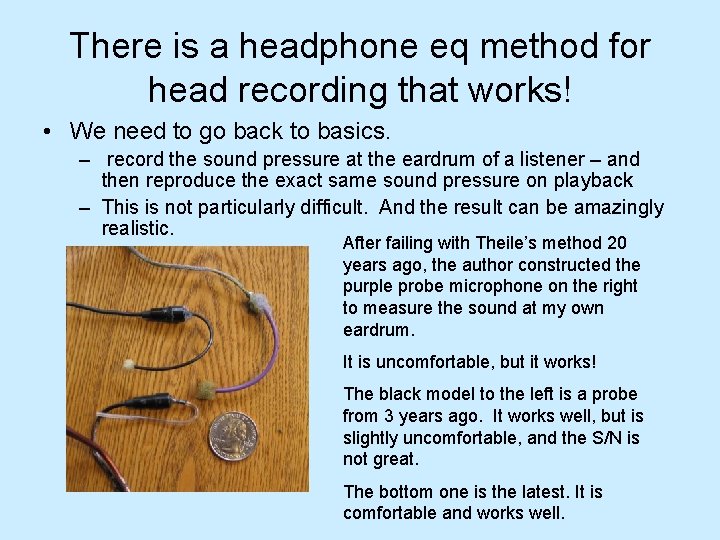 There is a headphone eq method for head recording that works! • We need