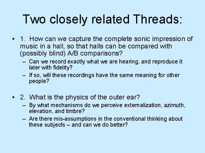 Two closely related Threads: • 1. How can we capture the complete sonic impression