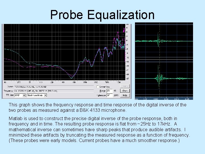 Probe Equalization This graph shows the frequency response and time response of the digital