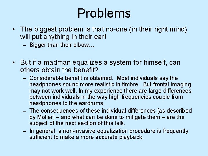 Problems • The biggest problem is that no-one (in their right mind) will put