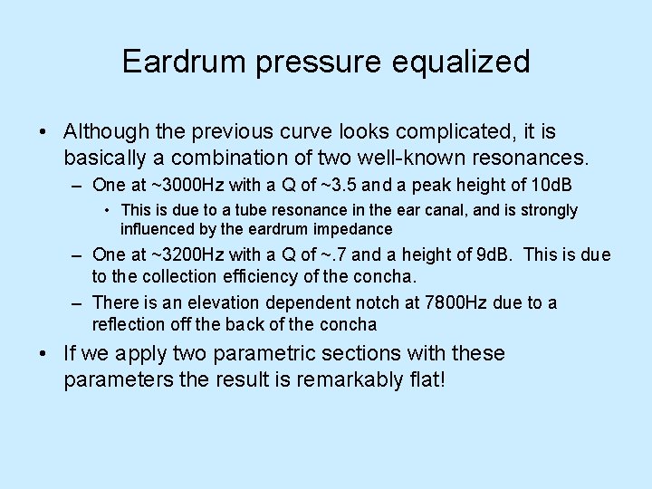 Eardrum pressure equalized • Although the previous curve looks complicated, it is basically a