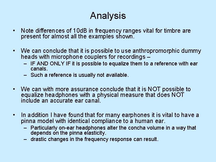 Analysis • Note differences of 10 d. B in frequency ranges vital for timbre
