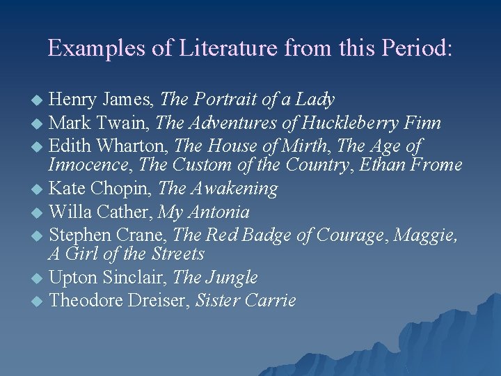 Examples of Literature from this Period: Henry James, The Portrait of a Lady u