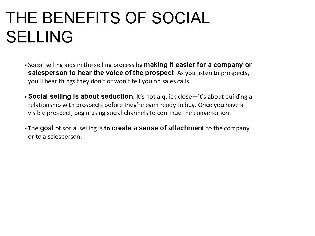 THE BENEFITS OF SOCIAL SELLING • Social selling aids in the selling process by