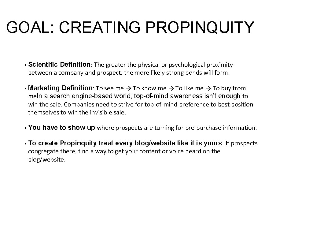 GOAL: CREATING PROPINQUITY Definition: The greater the physical or psychological proximity between a company