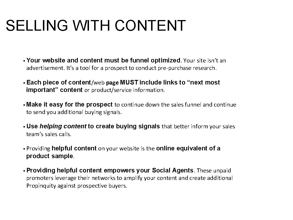 SELLING WITH CONTENT website and content must be funnel optimized. Your site isn’t an