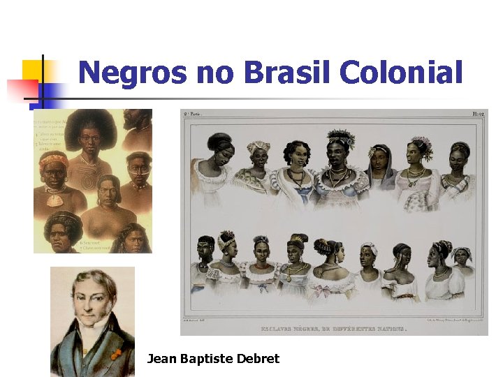 Negros no Brasil Colonial Jean Baptiste Debret 