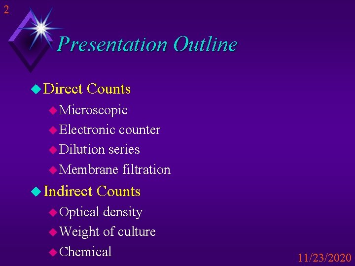 2 Presentation Outline u Direct Counts u Microscopic u Electronic counter u Dilution series