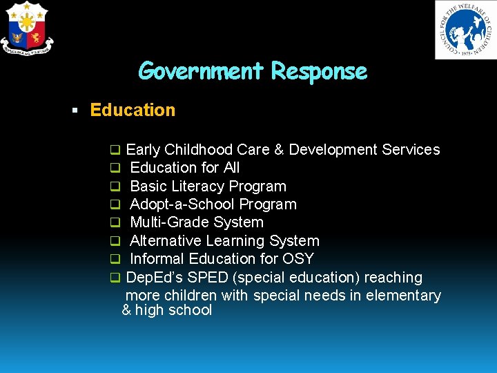 Government Response Education Early Childhood Care & Development Services Education for All Basic Literacy