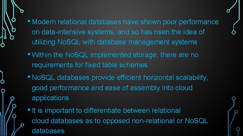  • Modern relational databases have shown poor performance on data-intensive systems, and so