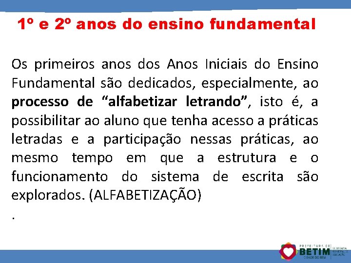 1º e 2º anos do ensino fundamental Os primeiros anos dos Anos Iniciais do