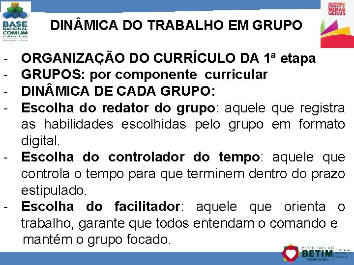 DIN MICA DO TRABALHO EM GRUPO - ORGANIZAÇÃO DO CURRÍCULO DA 1ª etapa GRUPOS: