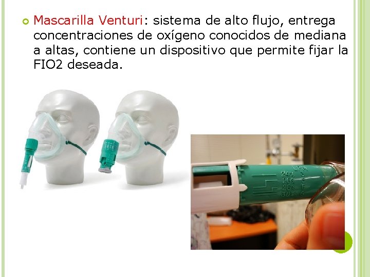  Mascarilla Venturi: sistema de alto flujo, entrega concentraciones de oxígeno conocidos de mediana