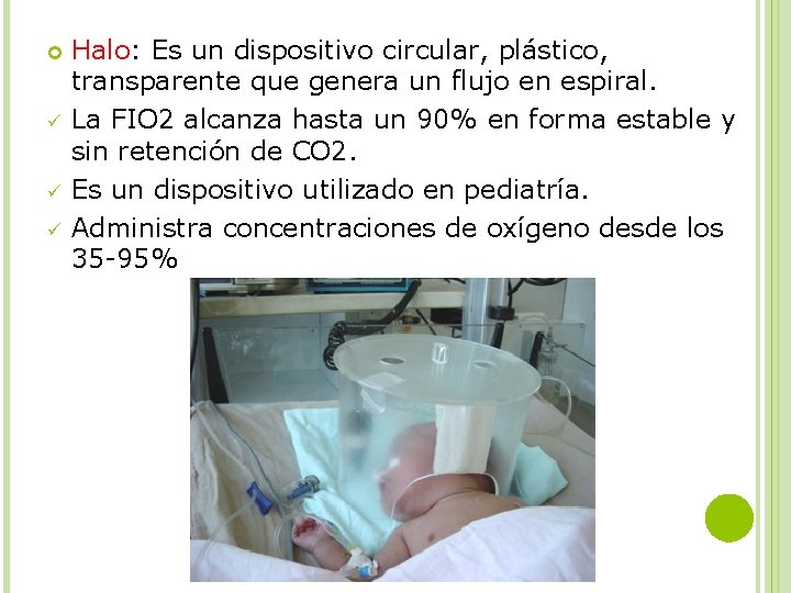  ü ü ü Halo: Es un dispositivo circular, plástico, transparente que genera un