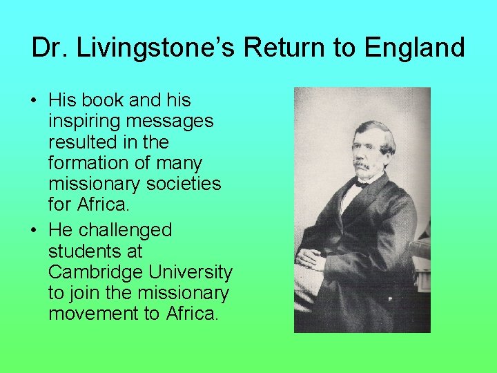 Dr. Livingstone’s Return to England • His book and his inspiring messages resulted in