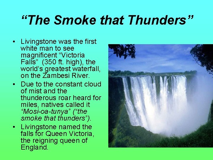 “The Smoke that Thunders” • Livingstone was the first white man to see magnificent