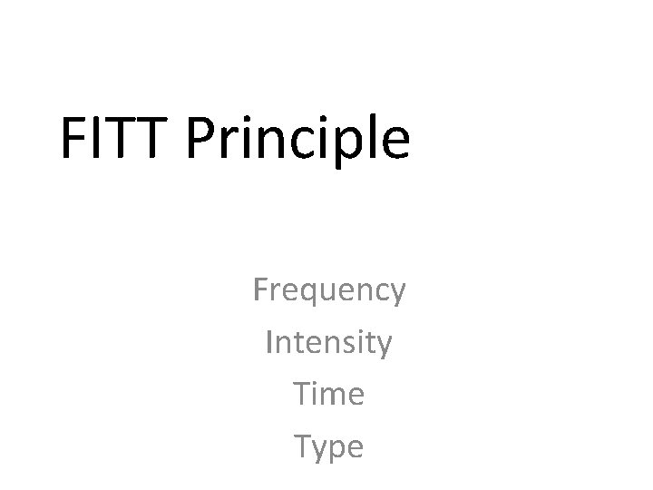 FITT Principle Frequency Intensity Time Type 