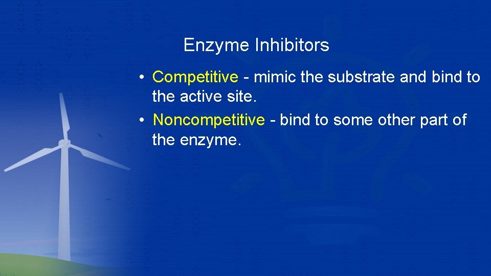 Enzyme Inhibitors • Competitive - mimic the substrate and bind to the active site. Enzyme Inhibitors • Competitive - mimic the substrate and bind to the active site.