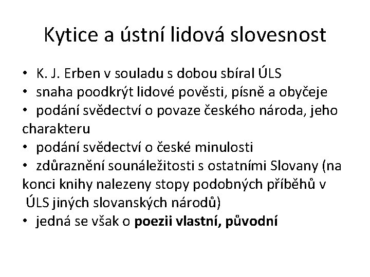 Kytice a ústní lidová slovesnost • K. J. Erben v souladu s dobou sbíral