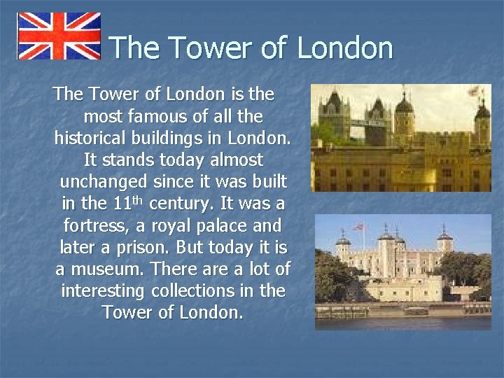 The Tower of London is the most famous of all the historical buildings in