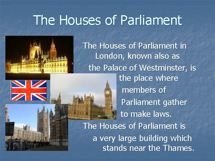 The Houses of Parliament in London, known also as the Palace of Westminster, is