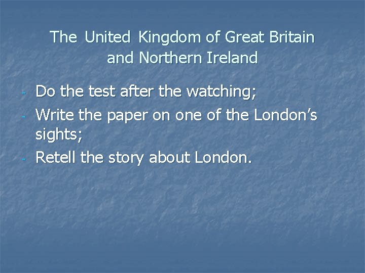 The United Kingdom of Great Britain and Northern Ireland - - Do the test