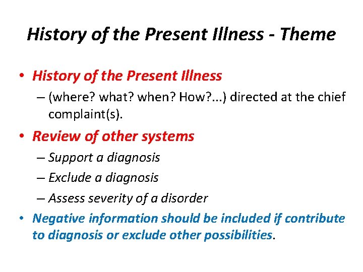 History of the Present Illness - Theme • History of the Present Illness –