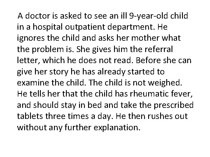 A doctor is asked to see an ill 9 -year-old child in a hospital