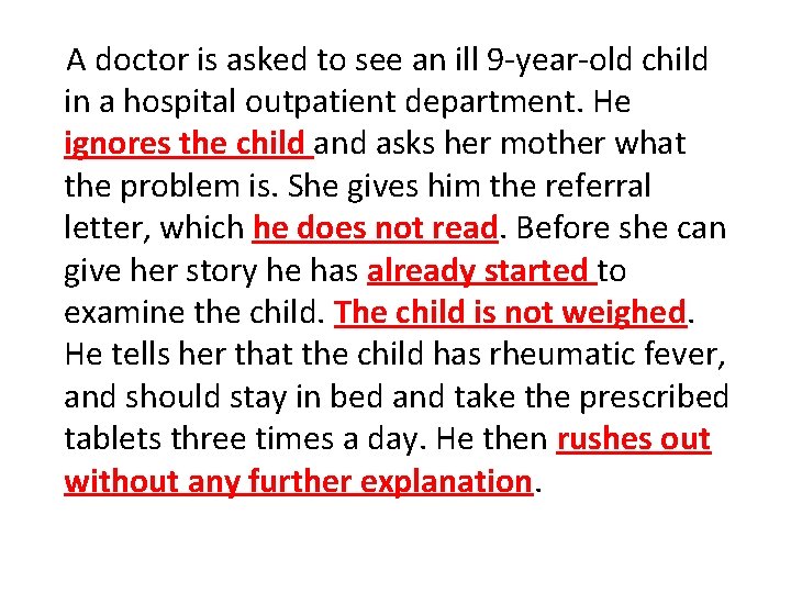 A doctor is asked to see an ill 9 -year-old child in a hospital