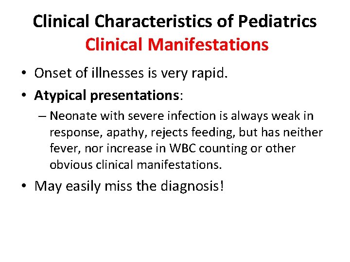 Clinical Characteristics of Pediatrics Clinical Manifestations • Onset of illnesses is very rapid. •