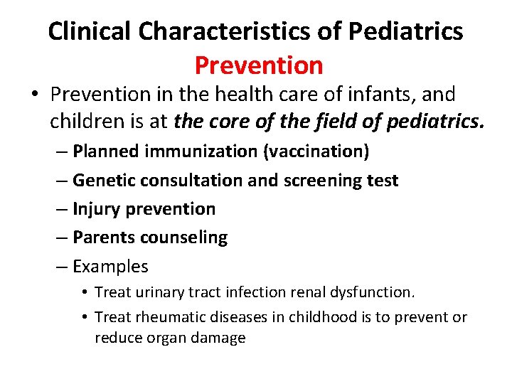 Clinical Characteristics of Pediatrics Prevention • Prevention in the health care of infants, and