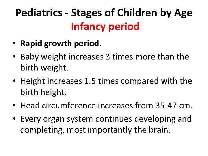 Pediatrics - Stages of Children by Age Infancy period • Rapid growth period. •