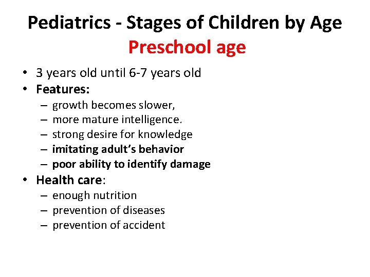 Pediatrics - Stages of Children by Age Preschool age • 3 years old until