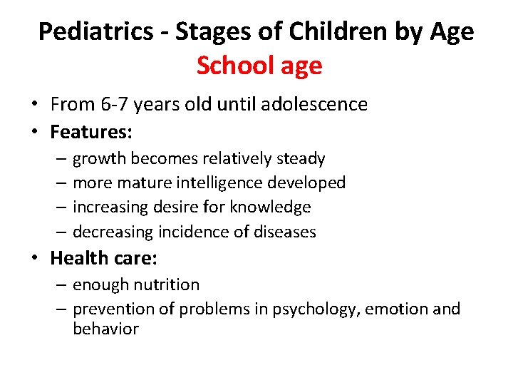 Pediatrics - Stages of Children by Age School age • From 6 -7 years