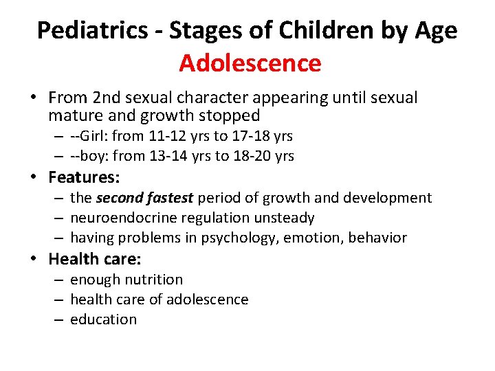 Pediatrics - Stages of Children by Age Adolescence • From 2 nd sexual character