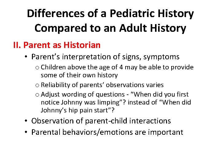 Differences of a Pediatric History Compared to an Adult History II. Parent as Historian