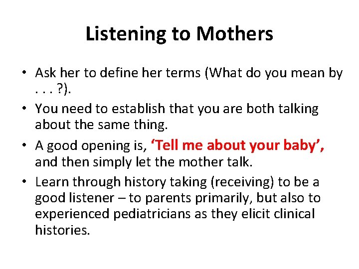 Listening to Mothers • Ask her to define her terms (What do you mean