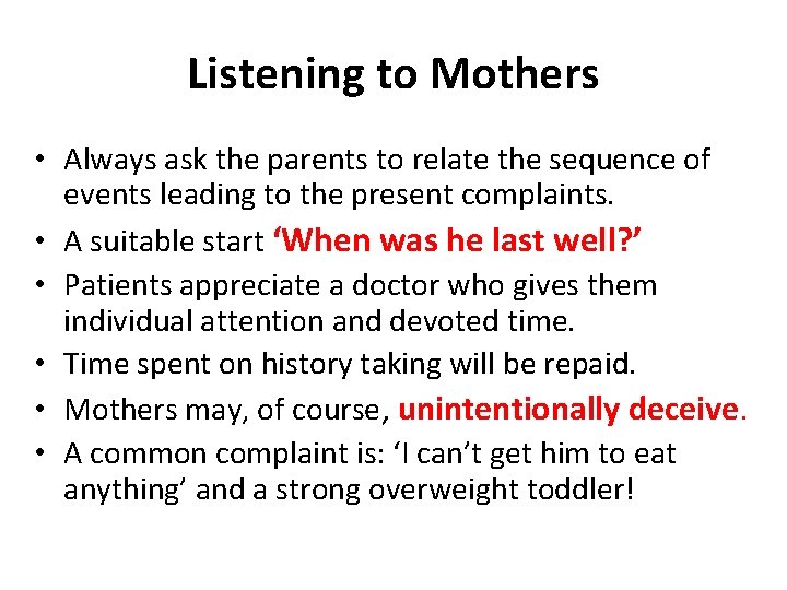 Listening to Mothers • Always ask the parents to relate the sequence of events