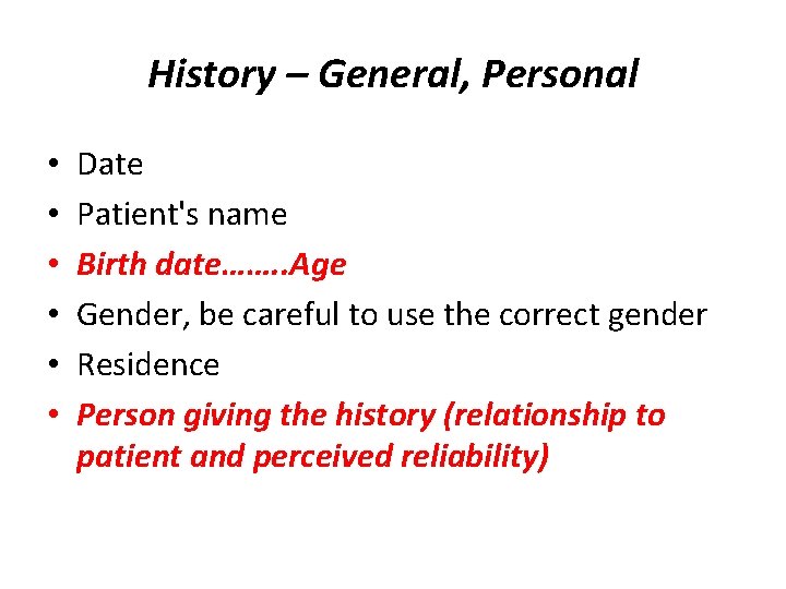 History – General, Personal • • • Date Patient's name Birth date……. . Age