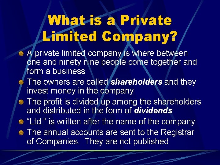 What is a Private Limited Company? A private limited company is where between one