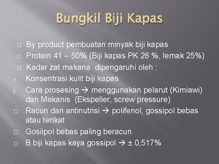 Bungkil Biji Kapas � � � a. b. � � � By product pembuatan