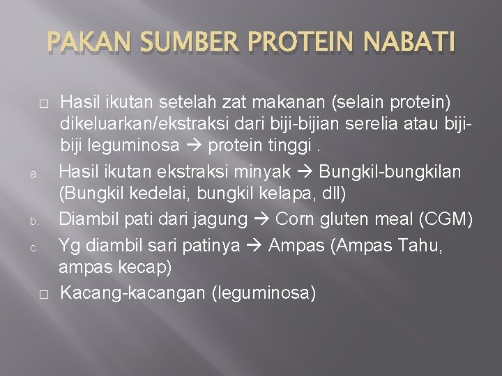 PAKAN SUMBER PROTEIN NABATI � a. b. c. � Hasil ikutan setelah zat makanan